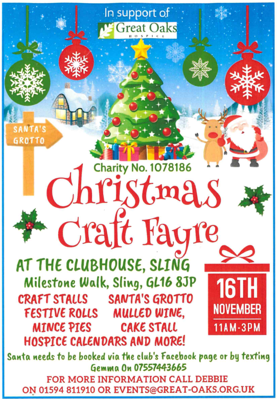 Great Oaks Christmas craft fayre. 16th November 11am to 3pm at The Clubhouse, Sling. Call 01594 811910 or email events@great-oaks.org.uk for more info